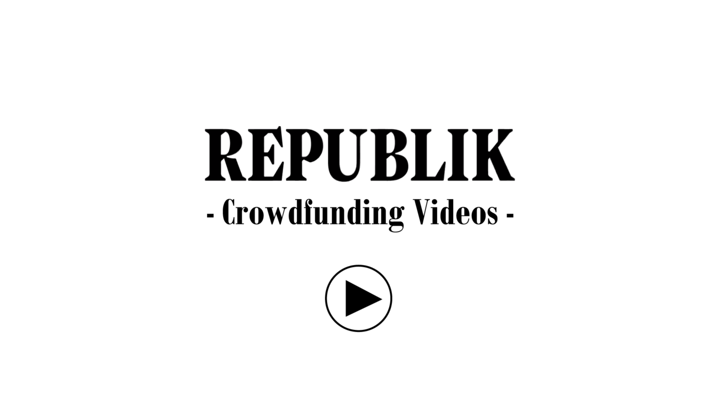 Republik Crowdfunding Videos