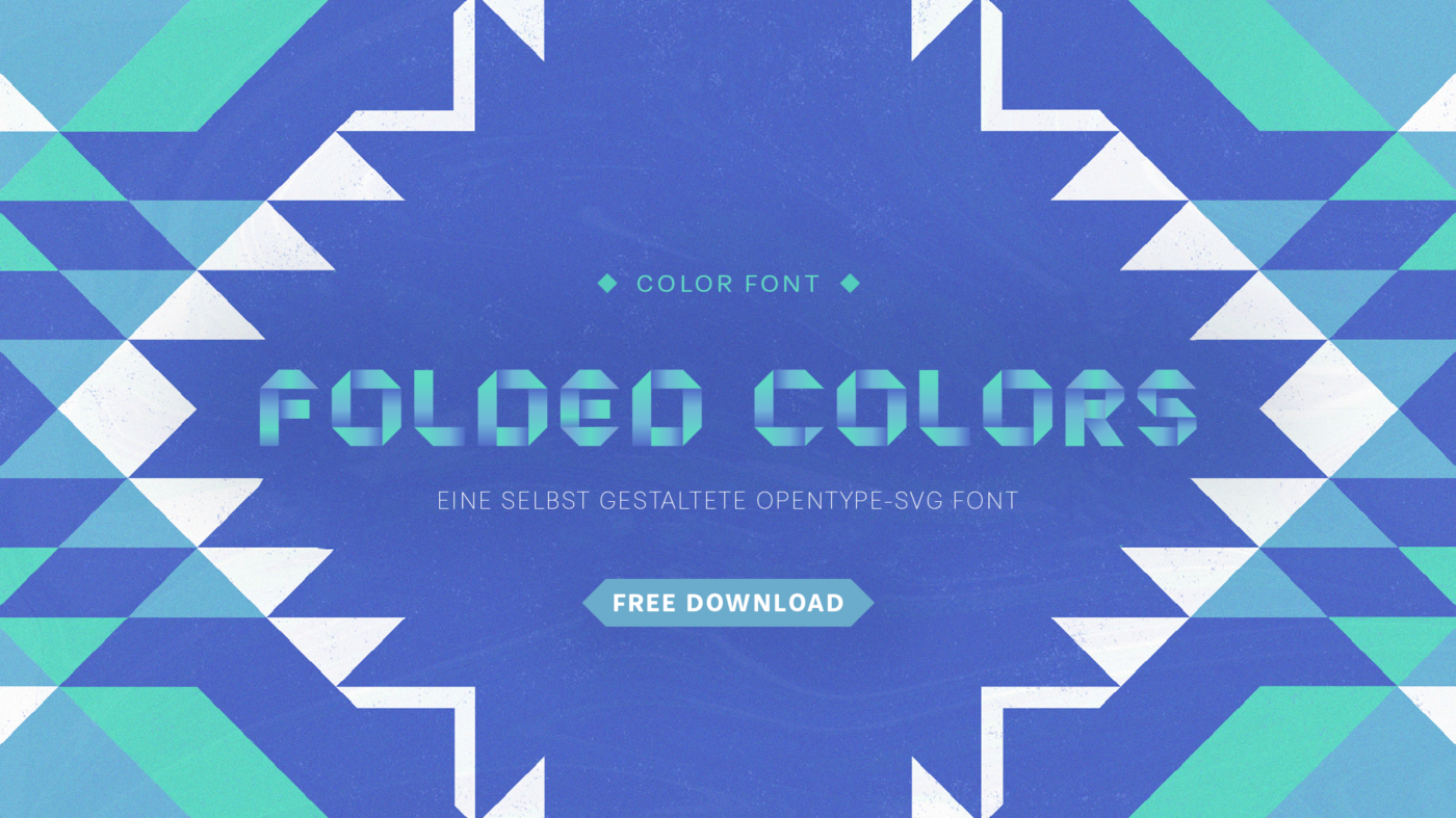 Folded Colors ist eine selbsterstellte OpenType-SVG Color Font.
